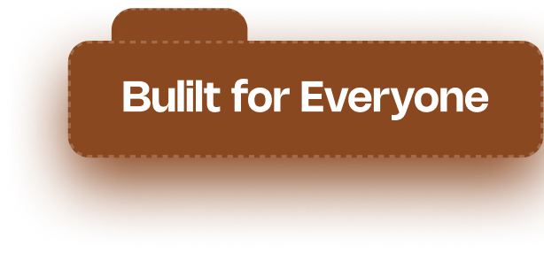Built for Everyone